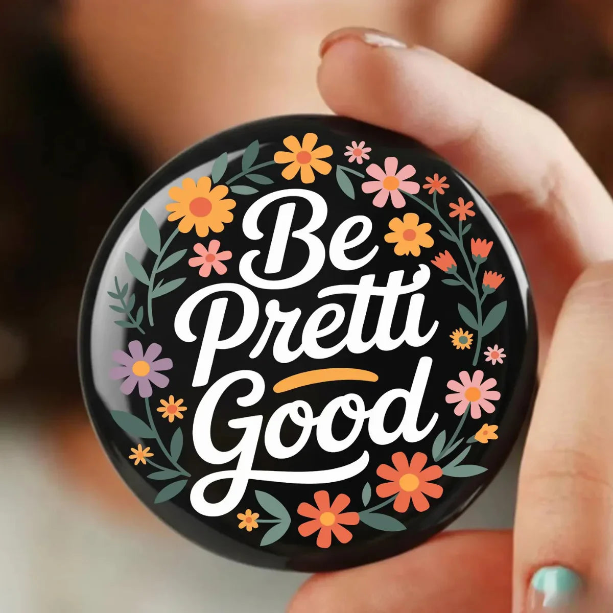 Floral Be Pretti Good Pin, Activism Statement Accessory, Protest Gear Pin Magnet Sticker