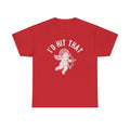 I’d Hit That Shirt, Valentine’s Day Tee, Gift For Boyfriend