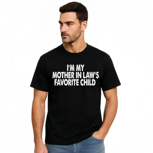 I’m My Mother In Law’s Favorite Child Tshirt, Funny Crewneck