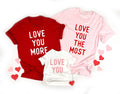 Love You More Tshirt, Matching Family Mom and me Tee