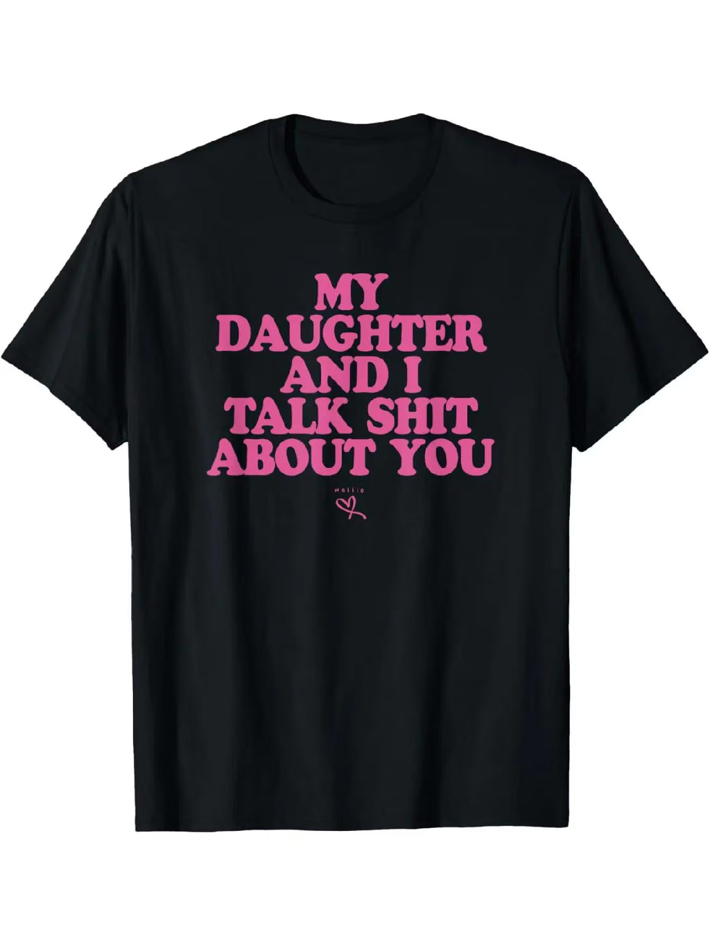 My Daughter And I Talk Shit About You Shirt, Funny Mom Daughter Quote Shirt