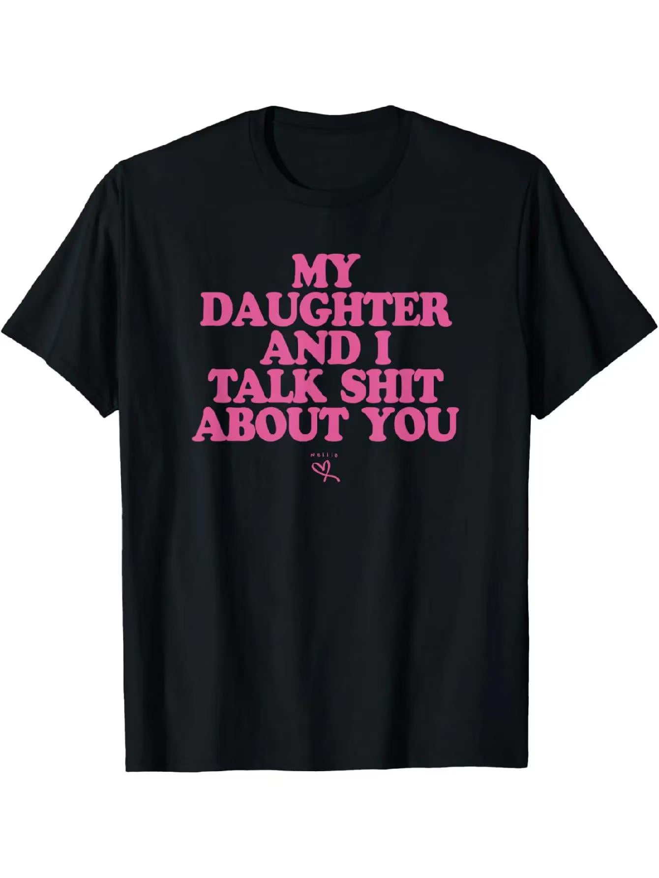 My Daughter And I Talk Shit About You Shirt, Funny Mom Daughter Quote Shirt