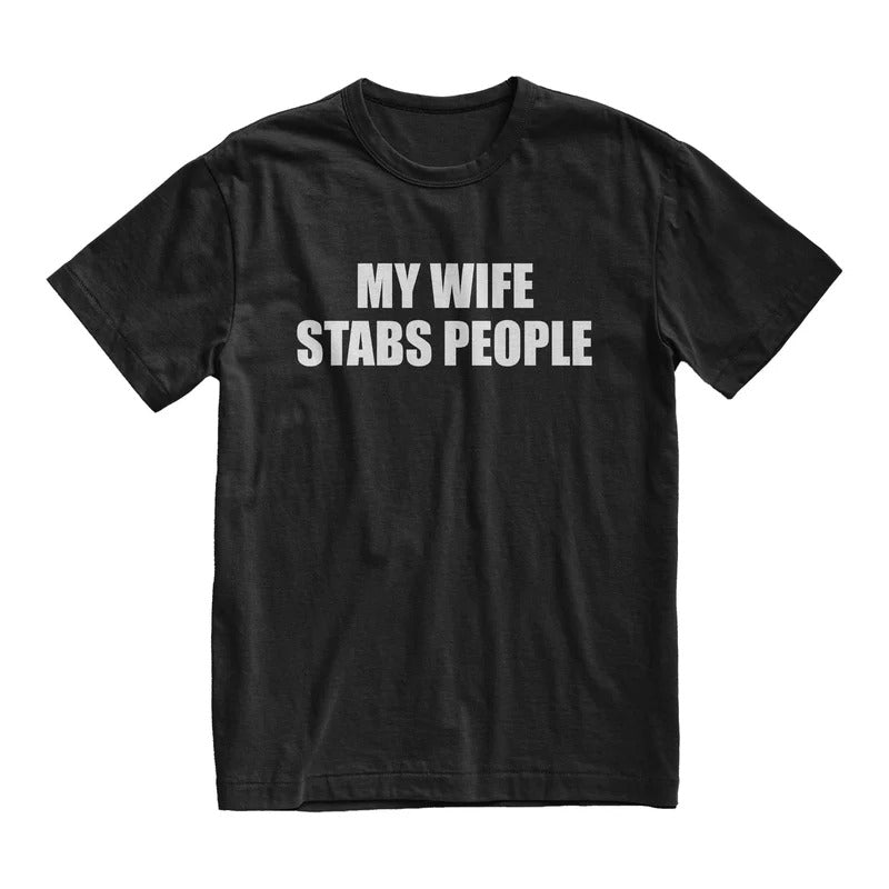 My Wife Stabs People Shirt, Funny Couples Tee, Silly Husband Gift, Valentine & Birthday Shirt