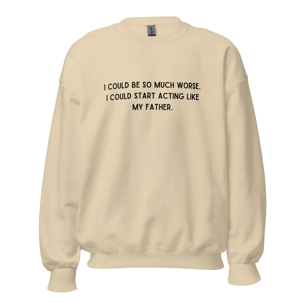 Like My Father Crewneck