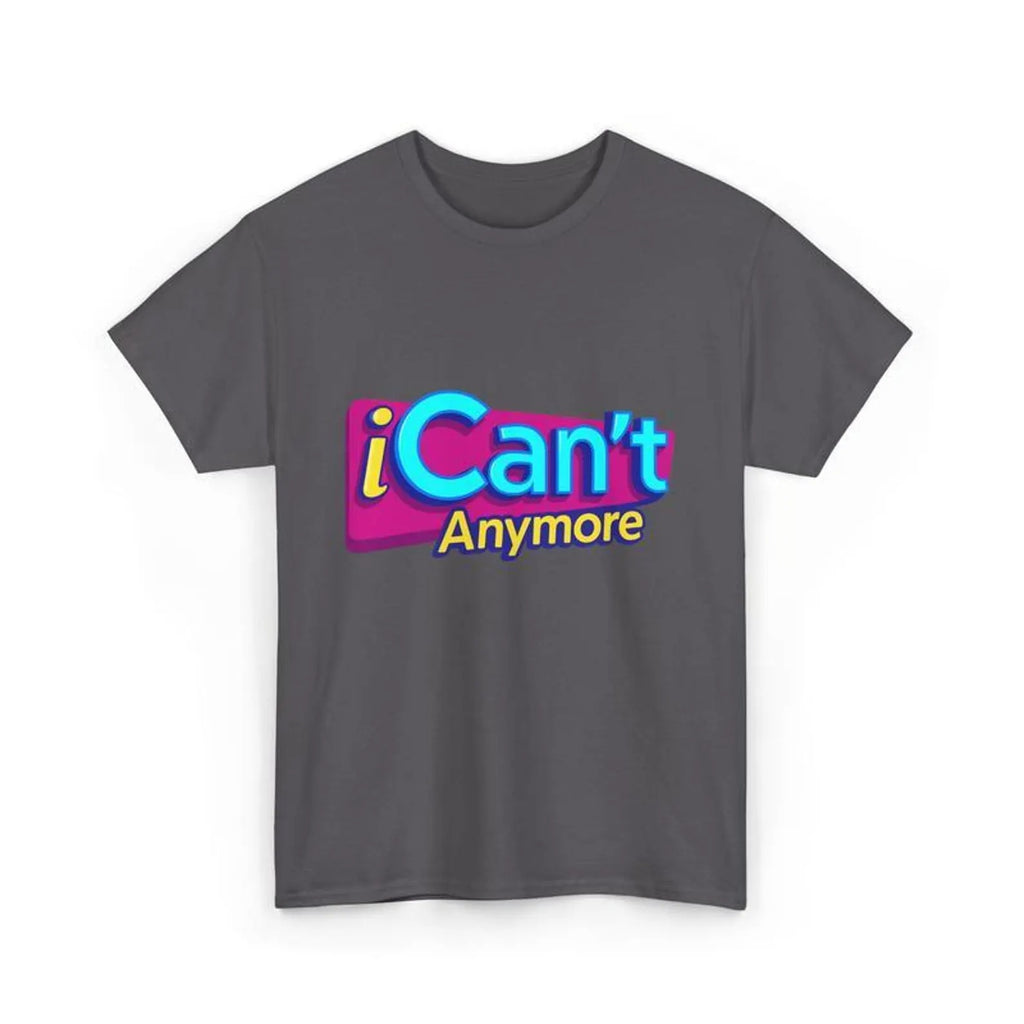 I Can't Anymore Shirt, Mental Health Tee