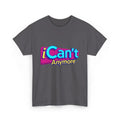 I Can't Anymore Shirt, Mental Health Tee