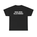 Social Media Killed Romance Shirt, New Generation Shirt