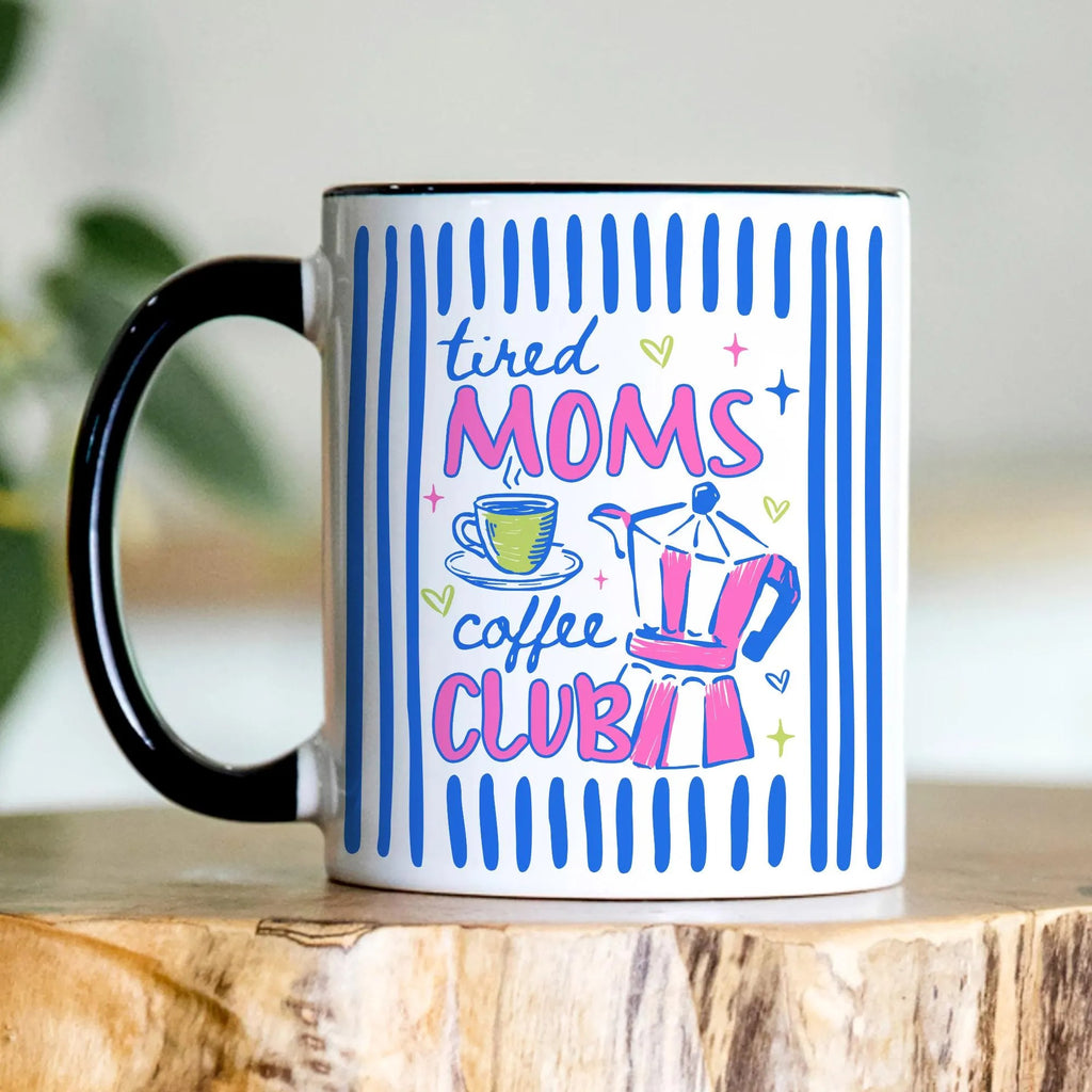 Tired Moms Coffee Club Mug, Mothers Day Gift, Accent Coffee Mug