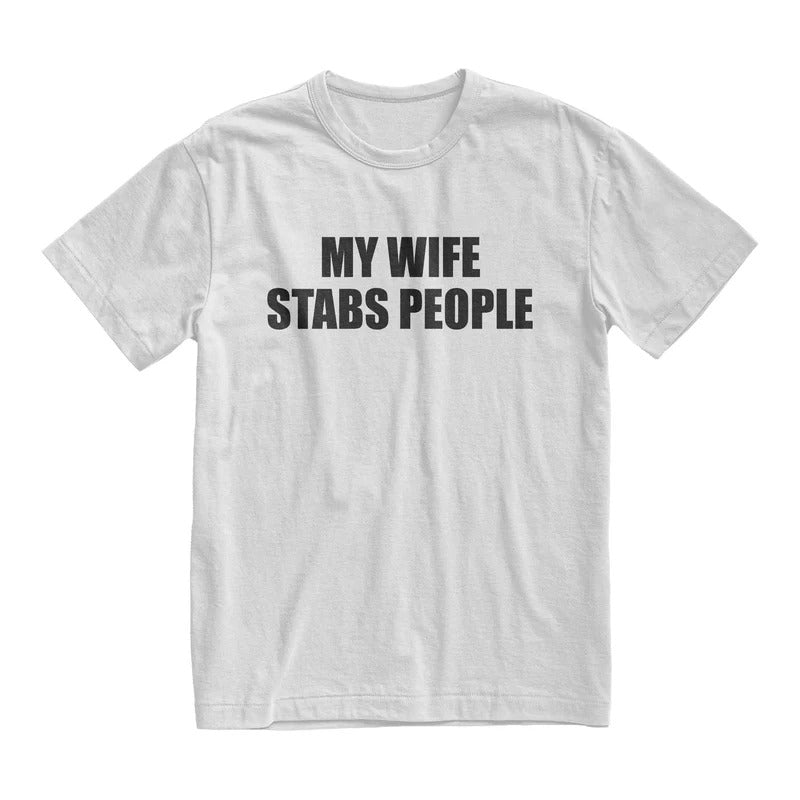 My Wife Stabs People Shirt, Funny Couples Tee, Silly Husband Gift, Valentine & Birthday Shirt