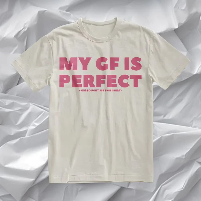 My GF Is Perfect Tshirt, Quote Tee, Valentine Gift
