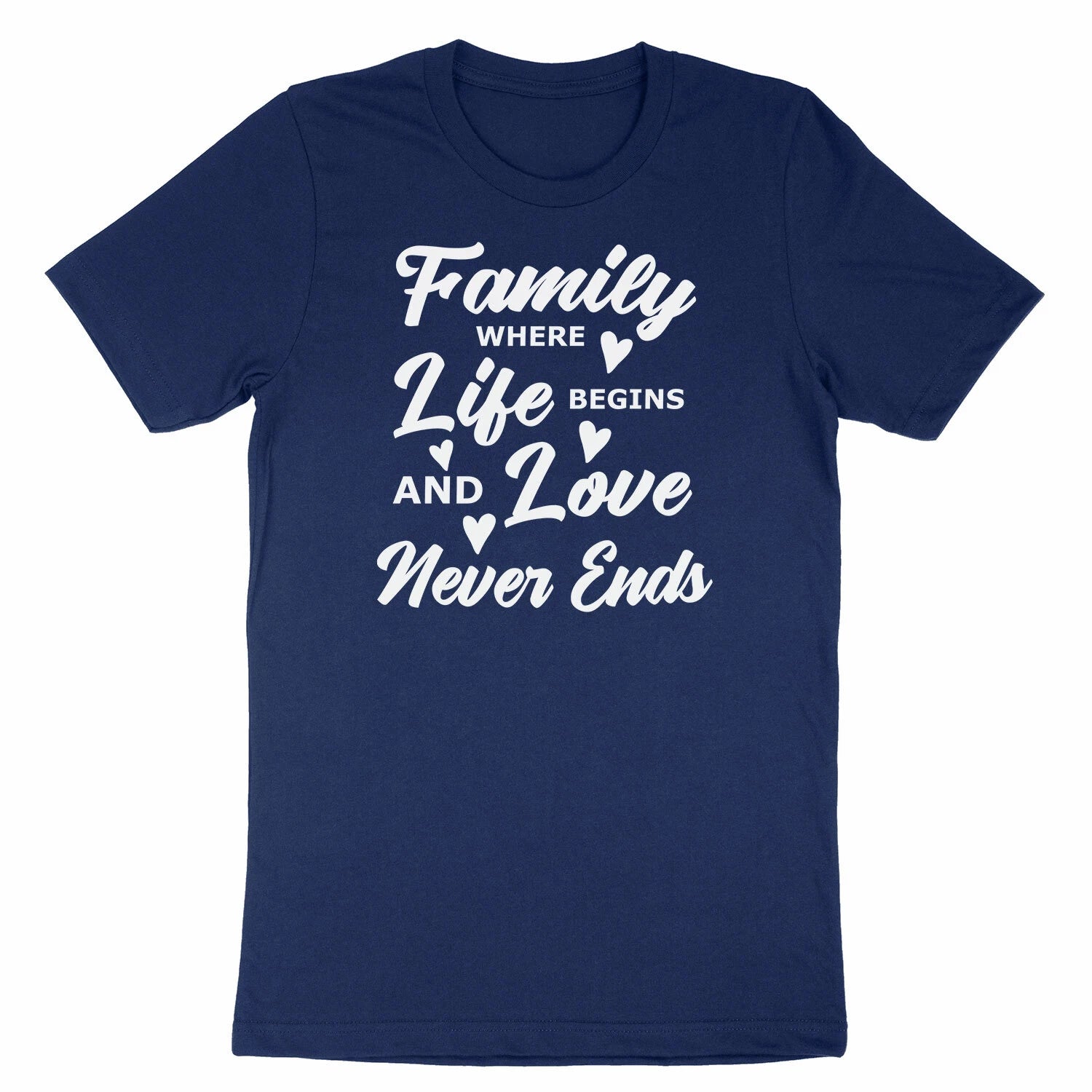 Family Where Life Begins And Love Never Ends Shirt, Family Tshirt