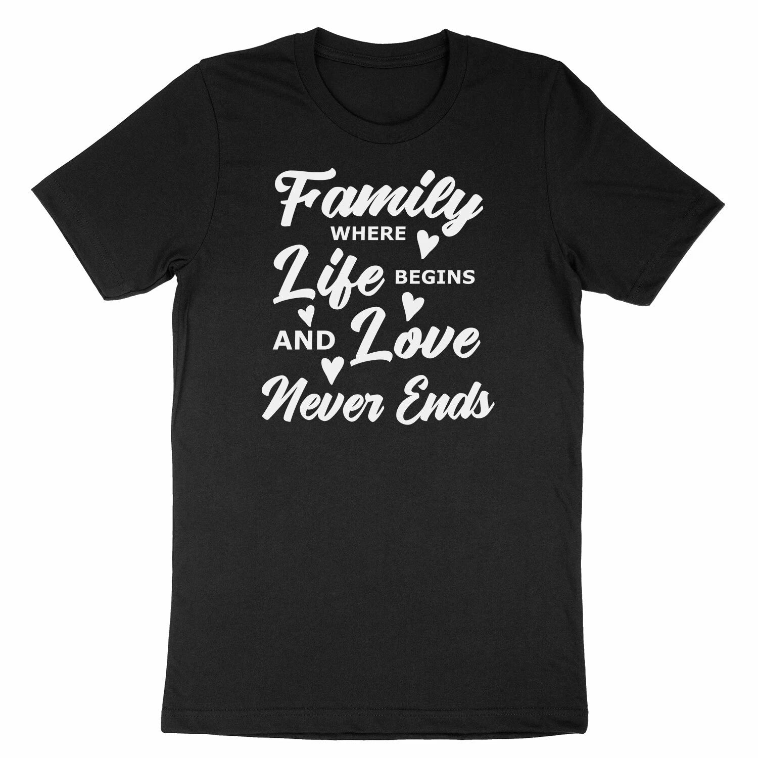 Family Where Life Begins And Love Never Ends Shirt, Family Tshirt