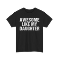 Awesome Like My Daughter Tshirt, Father’s Day Shirt, Humor Proud Dad Tee