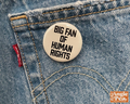 Big Fan of Human Rights Pin-back Button